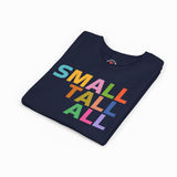 SMALL, TALL, ALL KIDS T-SHIRT
