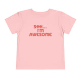 SHHH...I'M AWESOME TODDLER T-SHIRT