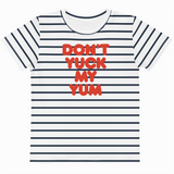 Striped t-shirt with red text 'DON'T YUCK MY YUM' on a white background