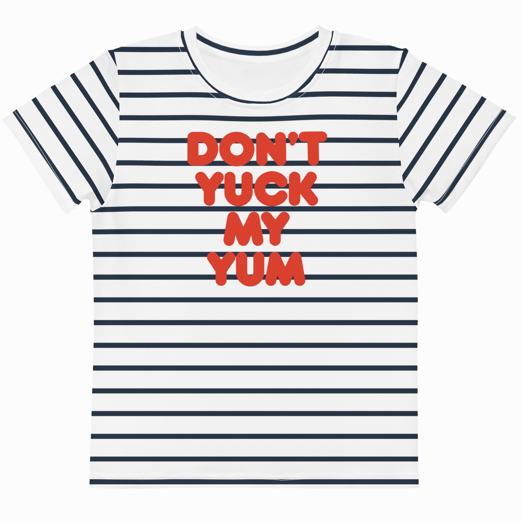 Striped t-shirt with red text 'DON'T YUCK MY YUM' on a white background