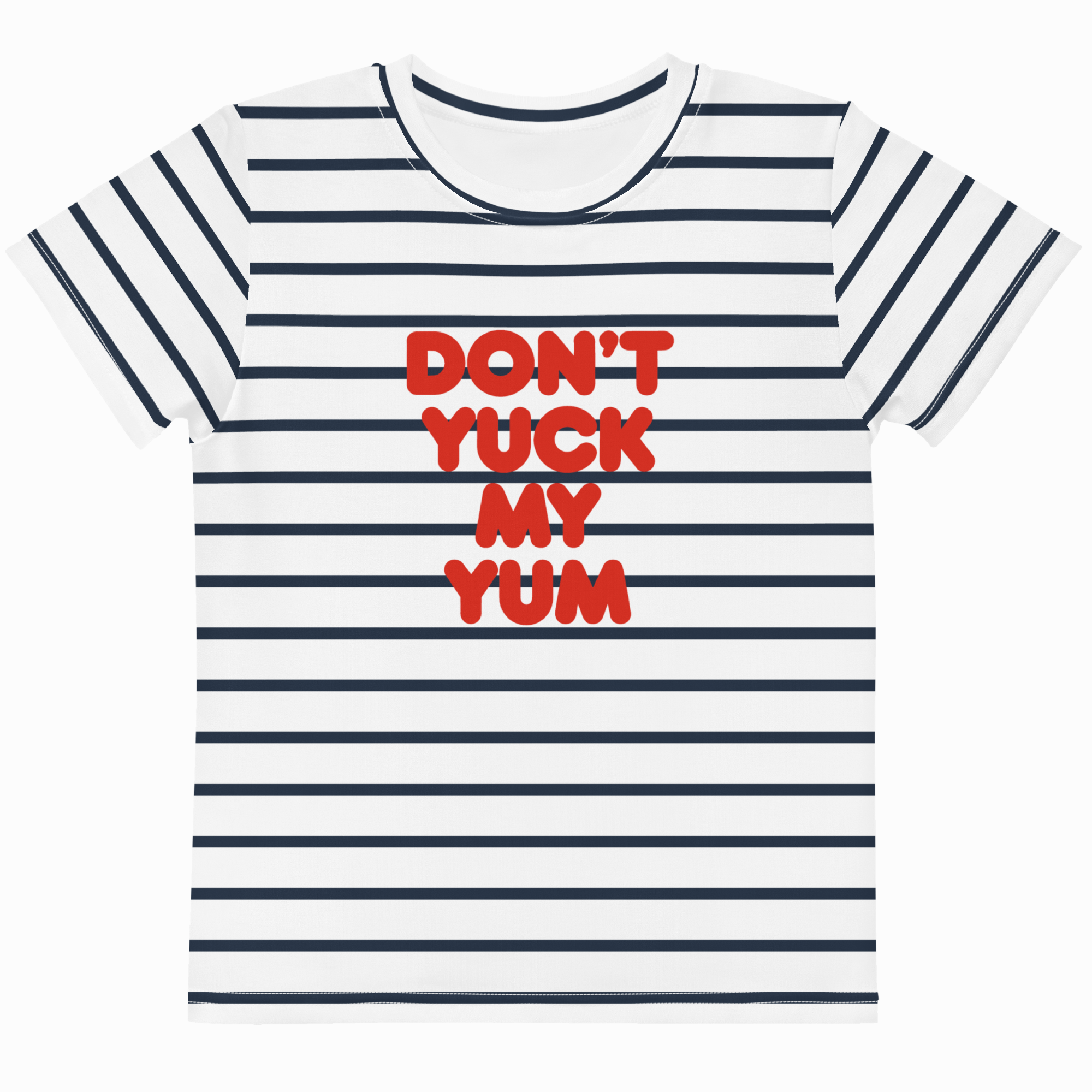 A short-sleeve crewneck t-shirt with horizontal navy blue and white stripes, featuring the text 'DON'T YUCK MY YUM' printed in red across the chest.