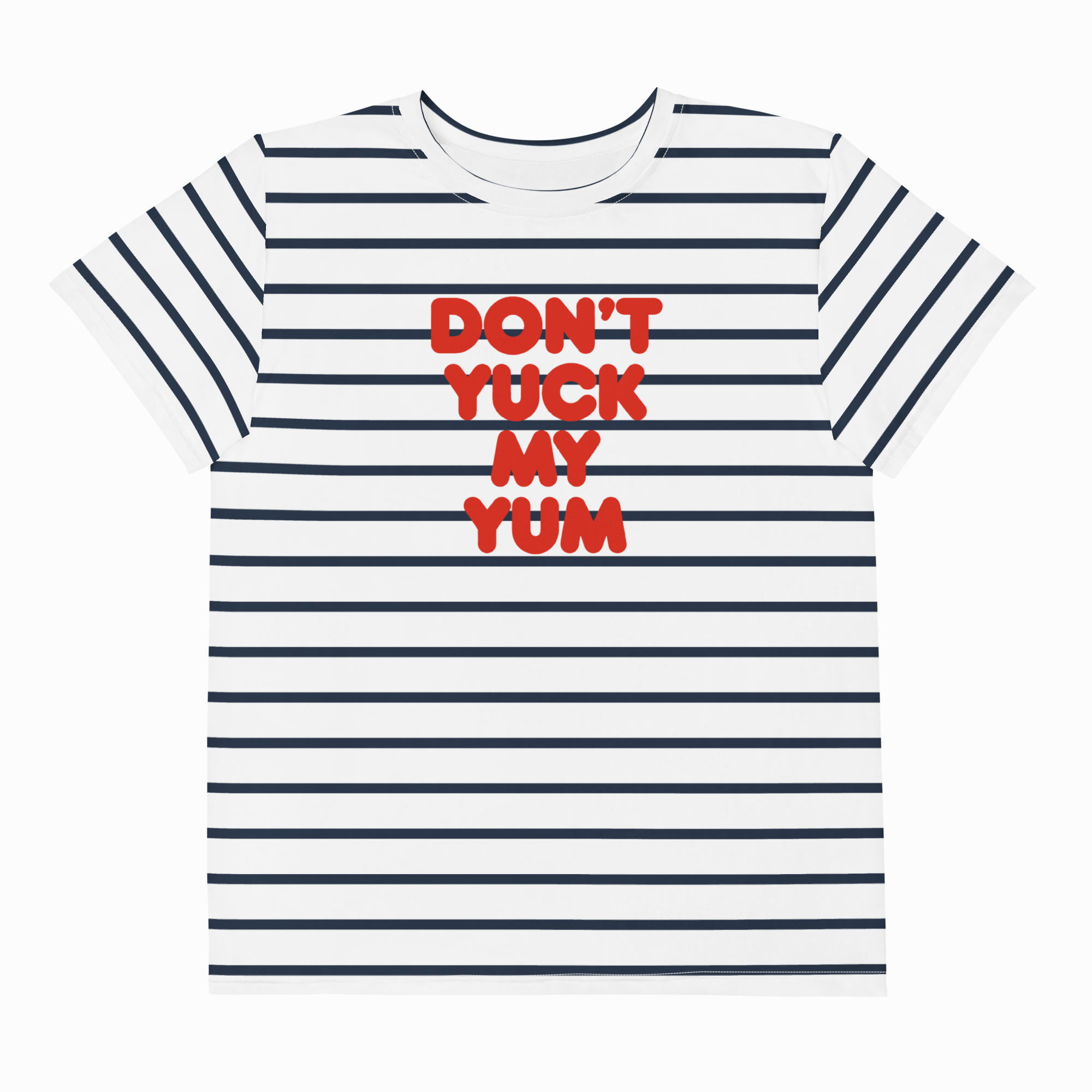A short-sleeve crewneck t-shirt with horizontal navy blue and white stripes, featuring the text 'DON'T YUCK MY YUM' printed in red across the chest.