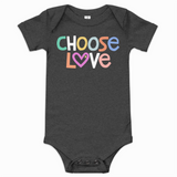 CHOOSE LOVE BABY BODYSUIT