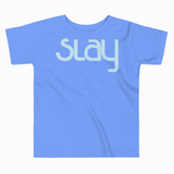 SLAY TODDLER T-SHIRT