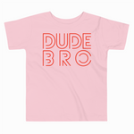 Pink t-shirt with 'DUDE BRO' text in red on a white background