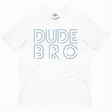 White t-shirt with 'DUDE BRO' text in blue on a white background