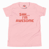 SHHH...I'M AWESOME KIDS T-SHIRT
